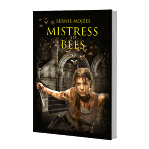 MISTRESS OF BEES by Bernie Mojzes